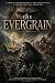 The Evergrain: An Epic Fantasy Novel of Giants, Orcs, and the War for Mortality