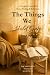 The Things We Hold Onto: A ...