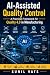AI-Assisted Quality Control by Sunil Vats AI-Assisted Quality Control by Sunil Vats
