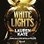 White Lights: White lights,...