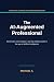 The AI-Augmented Profession...