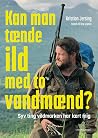 Kan man tænde ild...