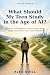 What Should My Teen Study i...