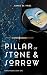 Pillar of Stone and Sorrow by Ranke de Vries