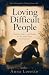Loving Difficult People: Pa...