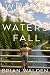 Where the Waters Fall by Brian Walden