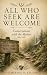 ALL WHO SEEK ARE WELCOME by Catherine D. Killam