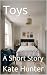Toys: A Short Story