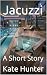 Jacuzzi: A Short Story