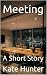 Meeting: A Short Story