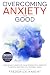 Overcoming Anxiety for Good...