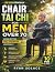 Chair Tai Chi For Men Over 70 by Ryan Solace