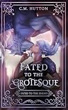 Fated to the Grotesque: A Gargoyle Romance