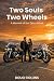 Two Souls Two Wheels: A Mem...