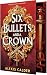 Six Bullets and a Crown