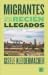 Migrantes : Crónicas de los recién llegados