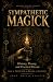 SYMPATHETIC MAGICK: History...