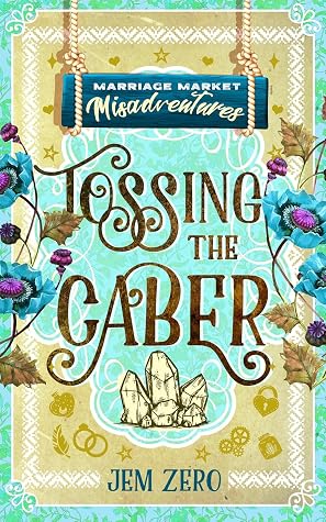 Tossing the Caber (Marriage Market Misadventures)