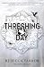 Threshing Day (The Empyrean, #3.5)