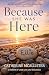 Because She Was Here : A Memoir of Love, Loss and Resilience