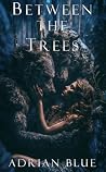 Between the Trees