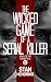 The Wicked Game of a Serial...