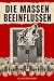 DIE MASSEN BEEINFLUSSEN: Di...