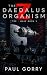 The Daedalus Organism: The ...