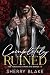 Completely Ruined: An Age Gap Forced Proximity Dark Mafia Romance Collection