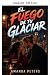 The Fire of Your Glacier (B...