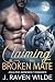 Claiming His Broken Mate: A...
