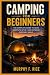 Camping For Beginners: The ...