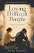 Loving Difficult People: Pa...