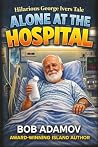 Alone At The Hosp...