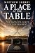 A Place at the Table: One N...