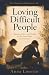Loving Difficult People: Pa...