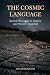 The Cosmic Language: Sacred...