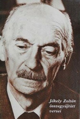 Jékely Zoltán összegyűjtött versei (Hungarian Edition)