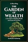 The Garden of Wealth: A Zen Path to Building Wealth and Financial Freedom