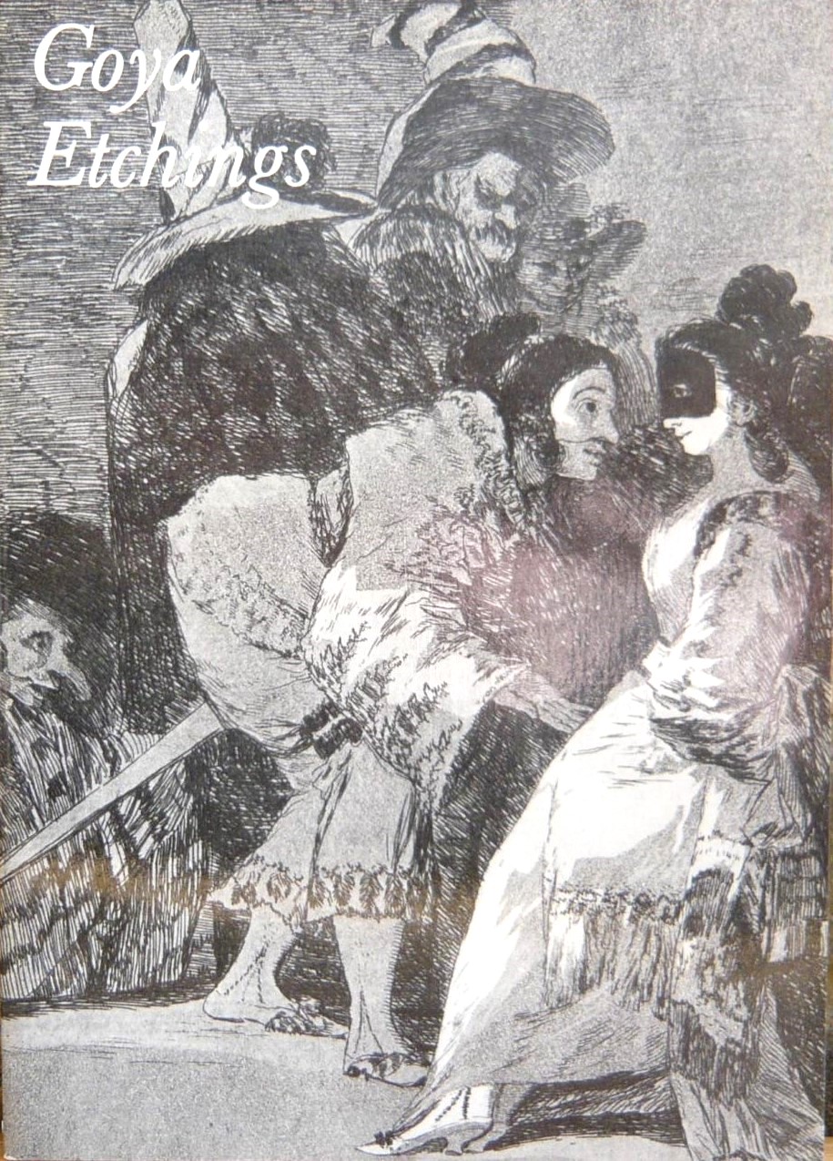 Goya Etchings: Francisco de Goya: Prints in the collection of Manchester City Art Galleries, City Art Gallery, Mosley Street, Manchester