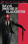 Fall of the House of Slaughter #3 by Tate Brombal