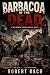Barbacoa of the Dead by Robert Bach