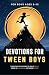 Devotions for Tween Boys: A...