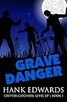 Grave Danger (Critter Catchers: Level Up #1)