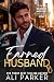 Earned Husband (Billionaire Inheritance Arrangement Series Book 12)