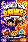 Would You Rather?...