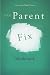 The Parent Fix Workbook