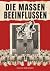 DIE MASSEN BEEINFLUSSEN by Klaus Brenner