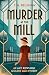 Murder at the Mill by T. A. Belshaw