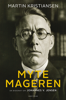 Mytemageren - En biografi om Johannes V. Jensen